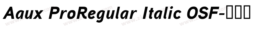 Aaux ProRegular Italic OSF字体转换